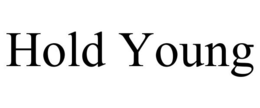 HOLD YOUNG trademark