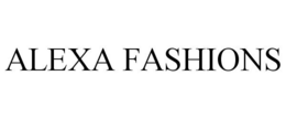 ALEXA FASHIONS trademark