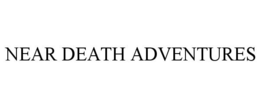 NEAR DEATH ADVENTURES trademark