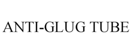 ANTI-GLUG TUBE trademark