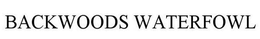 BACKWOODS WATERFOWL trademark