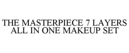 THE MASTERPIECE 7 LAYERS ALL IN ONE MAKEUP SET trademark