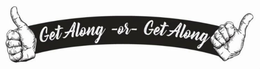 GET ALONG -OR- GET ALONG trademark