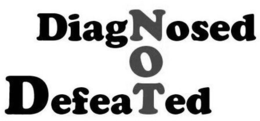 DIAGNOSED NOT DEFEATED trademark