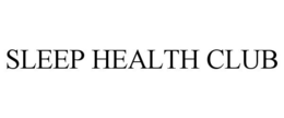 SLEEP HEALTH CLUB trademark