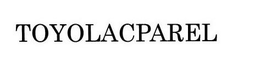 TOYOLACPAREL trademark