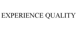 EXPERIENCE QUALITY trademark