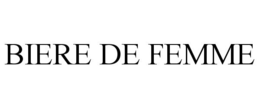 BIERE DE FEMME trademark