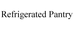 REFRIGERATED PANTRY trademark