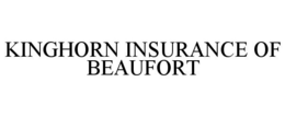 KINGHORN INSURANCE OF BEAUFORT trademark