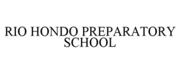 RIO HONDO PREPARATORY SCHOOL trademark