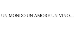 UN MONDO UN AMORE UN VINO... trademark