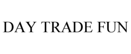 DAY TRADE FUN trademark