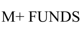 M+ FUNDS trademark