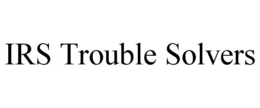 IRS TROUBLE SOLVERS trademark