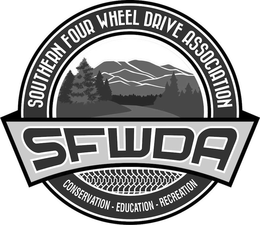 SFWDA SOUTHERN FOUR WHEEL DRIVE ASSOCIATION SFWDA CONSERVATION EDUCATION RECREATION trademark