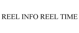 REEL INFO REEL TIME trademark