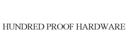 HUNDRED PROOF HARDWARE trademark