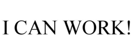 I CAN WORK! trademark