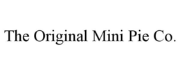 THE ORIGINAL MINI PIE CO. trademark