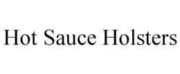 HOT SAUCE HOLSTERS trademark