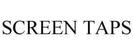 SCREEN TAPS trademark