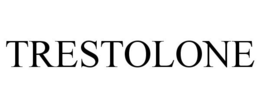 TRESTOLONE trademark