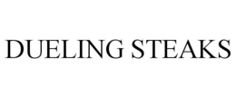 DUELING STEAKS trademark