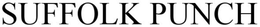 SUFFOLK PUNCH trademark
