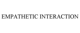 EMPATHETIC INTERACTION trademark