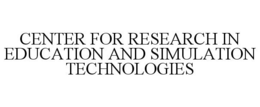CENTER FOR RESEARCH IN EDUCATION AND SIMULATION TECHNOLOGIES trademark