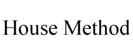 HOUSE METHOD trademark