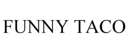 FUNNY TACO trademark