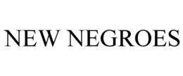 NEW NEGROES trademark