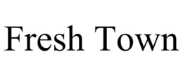 FRESH TOWN trademark