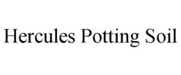 HERCULES POTTING SOIL trademark