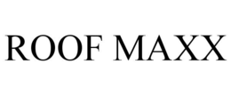 ROOF MAXX trademark