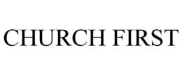 CHURCH FIRST trademark
