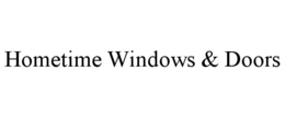 HOMETIME WINDOWS & DOORS trademark