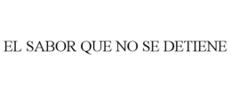EL SABOR QUE NO SE DETIENE trademark