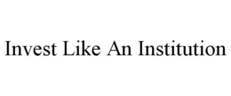 INVEST LIKE AN INSTITUTION trademark