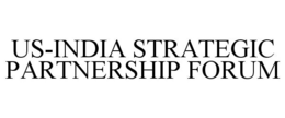 US-INDIA STRATEGIC PARTNERSHIP FORUM trademark
