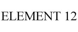 ELEMENT 12 trademark