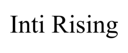INTI RISING trademark