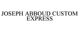JOSEPH ABBOUD CUSTOM EXPRESS trademark