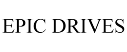 EPIC DRIVES trademark