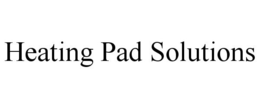 HEATING PAD SOLUTIONS trademark
