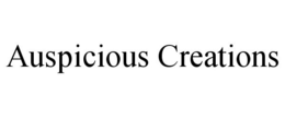 AUSPICIOUS CREATIONS trademark