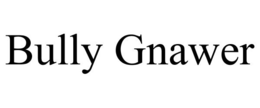 BULLY GNAWER trademark