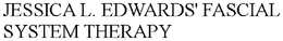 JESSICA L. EDWARDS' FASCIAL SYSTEM THERAPY trademark